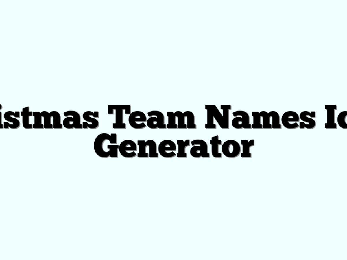 Christmas Team Names Ideas Generator » Funny & Cool