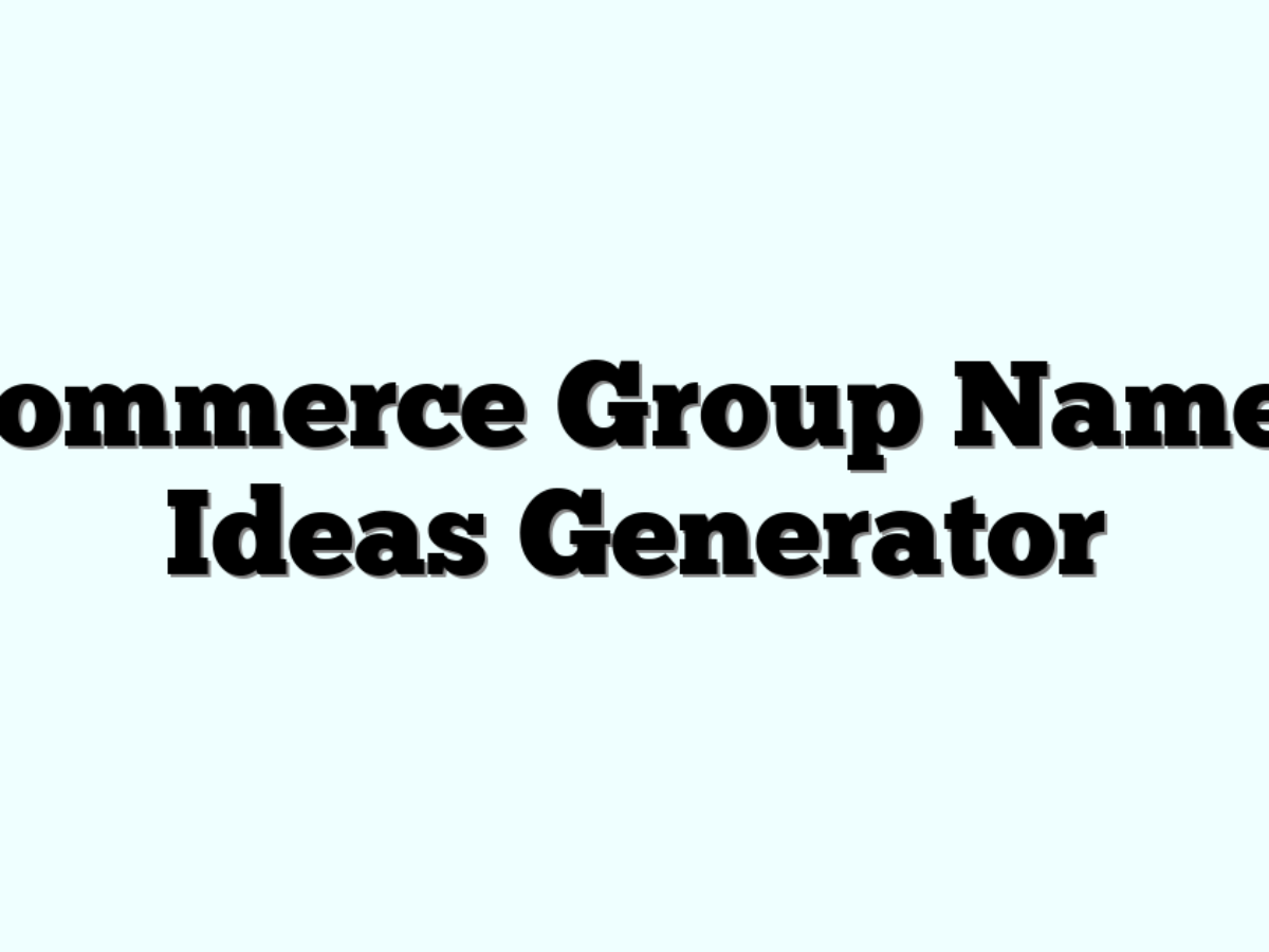 Commerce Group Names Ideas Generator » Funny & Cool