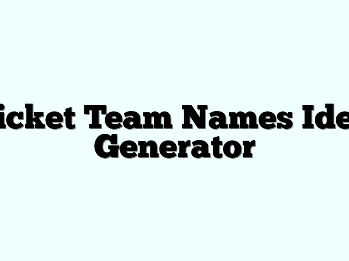 Cricket Team Names Ideas Generator » Funny & Cool