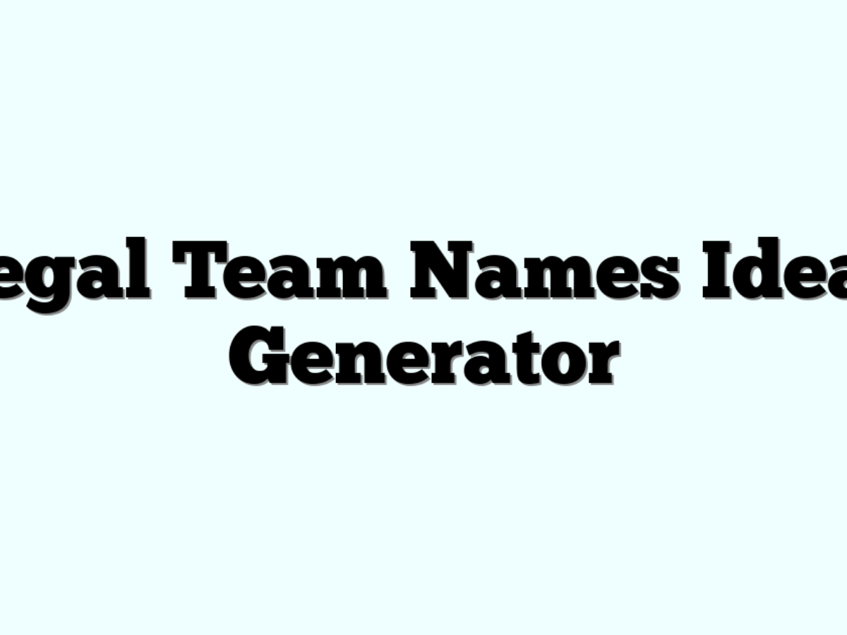 Legal Team Names Ideas Generator » Funny & Cool