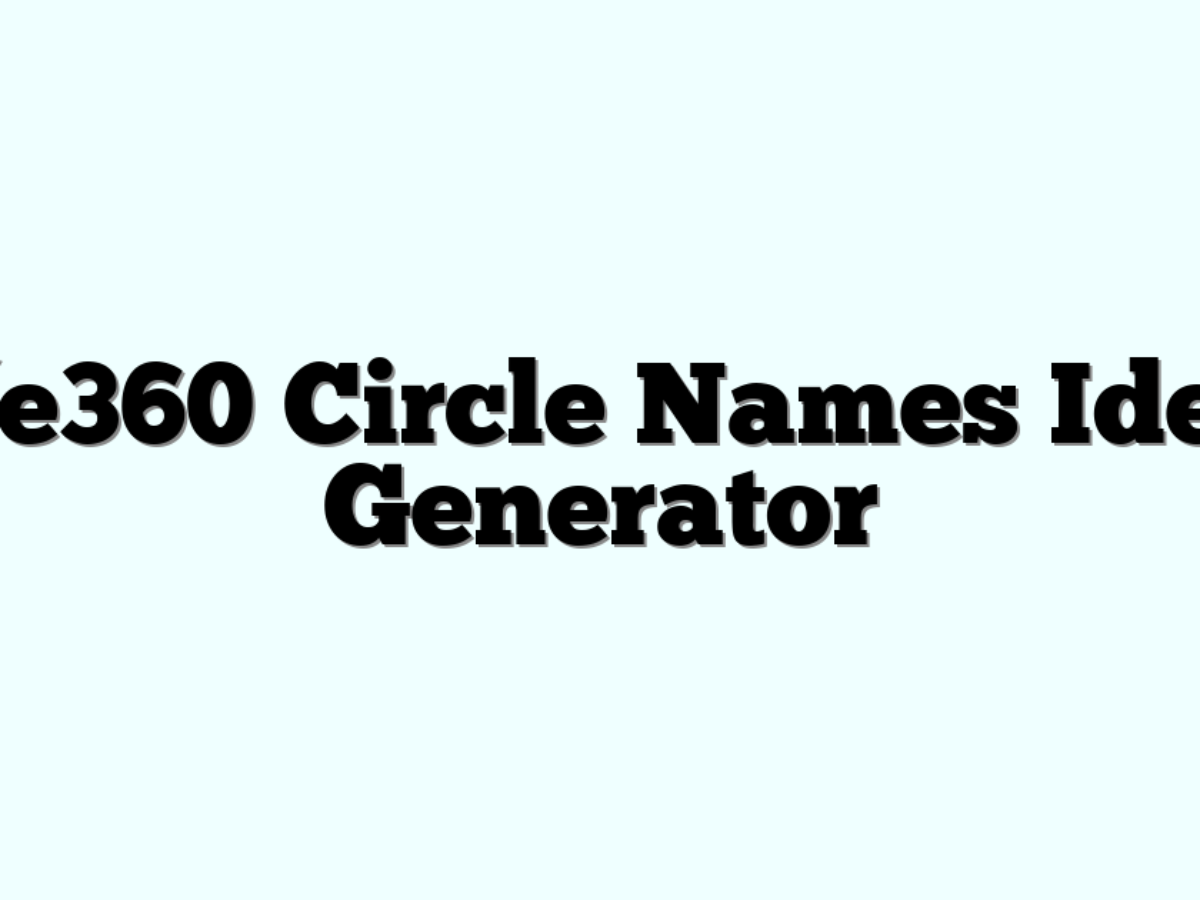 Life360 Circle Names Ideas Generator » Funny & Cool