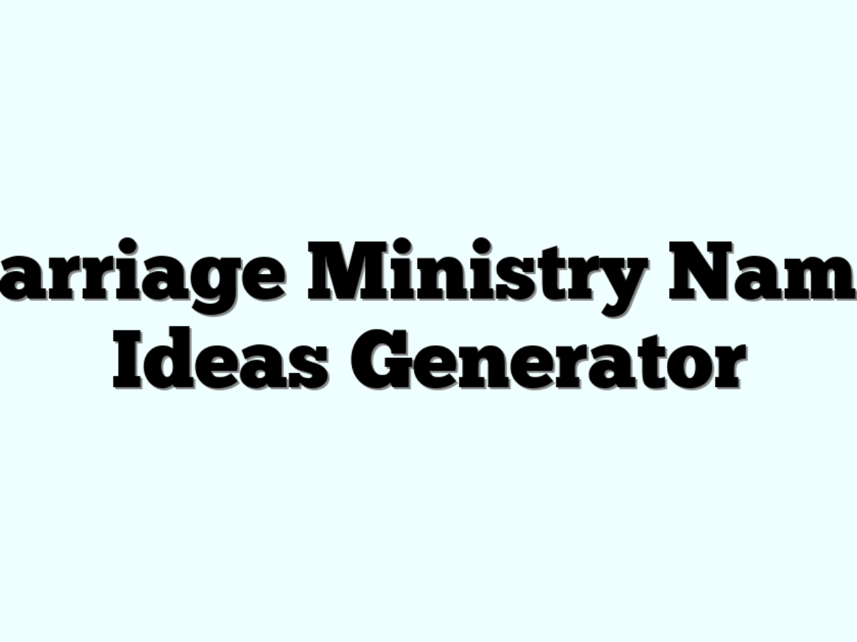 Marriage Ministry Names Ideas Generator » Funny & Cool