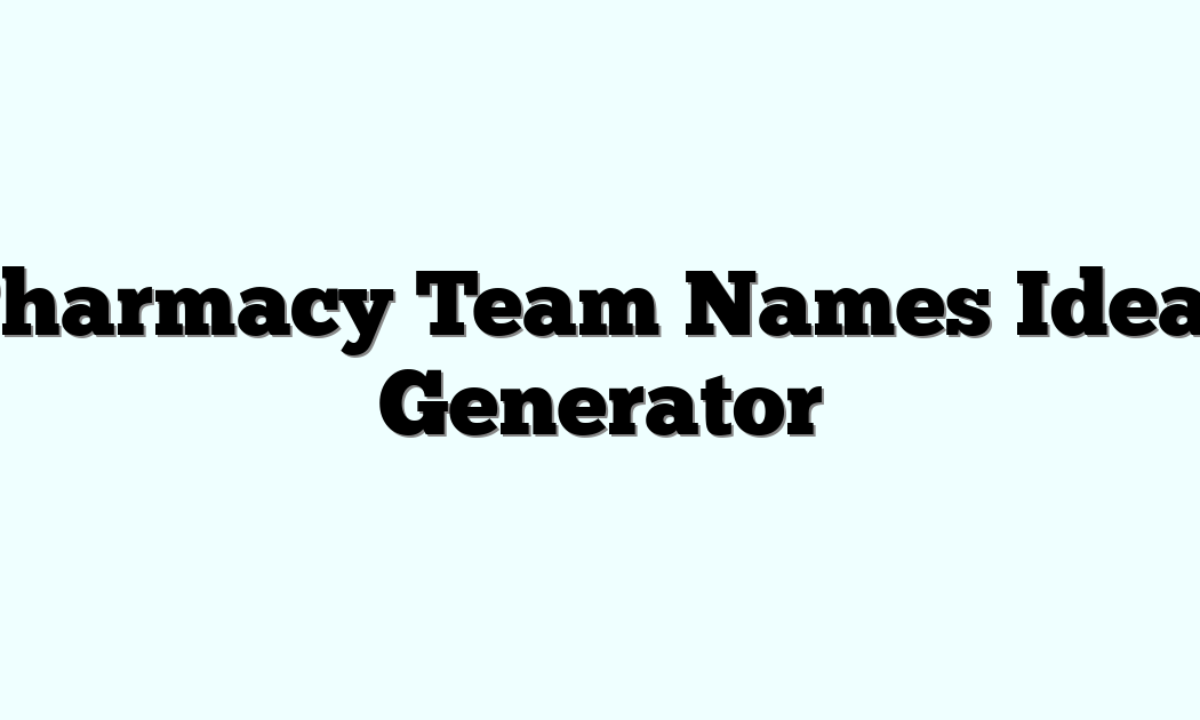 Pharmacy Team Names Ideas Generator » Funny & Cool