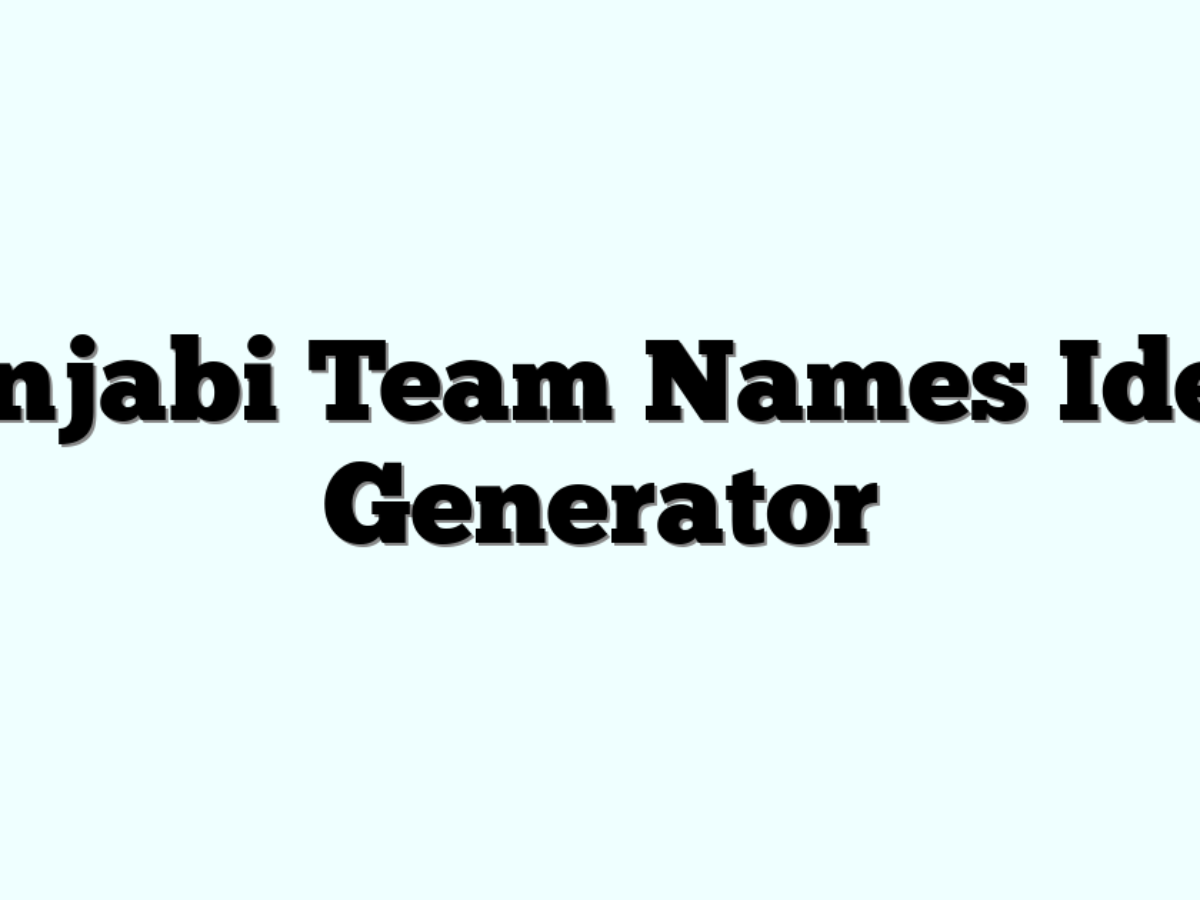 Punjabi Team Names Ideas Generator » Funny & Cool
