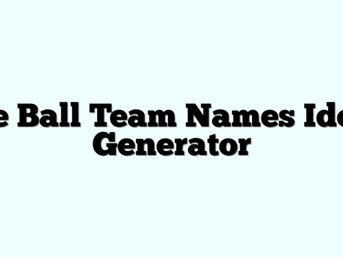 Tee Ball Team Names Ideas Generator » Funny & Cool