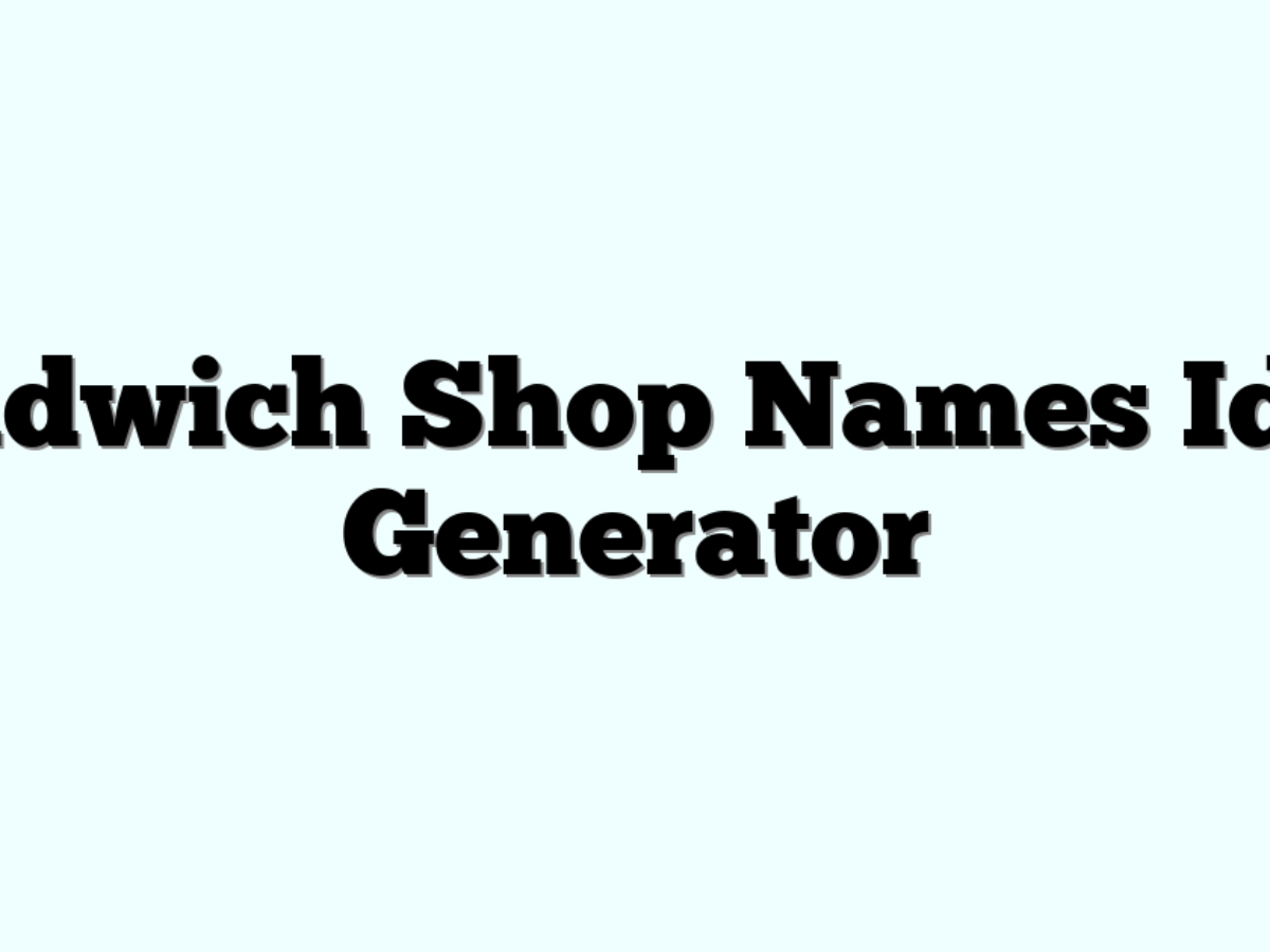 Sandwich Shop Names Ideas Generator » Funny & Cool